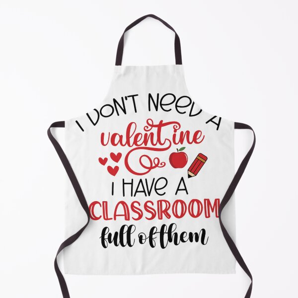 Item preview, I Don't Need A Valentine I Have A Classroom Full Of Them designed and sold by charaf19.