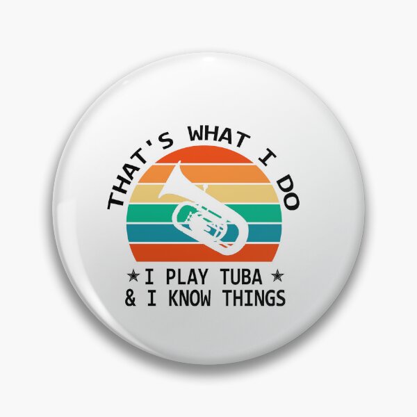 Item preview, Tuba Player Gift, that's what I do I play tuba and I know things Tubaist Funny Musician Band Gift Funny Rude Offensive saying designed and sold by joygift369.