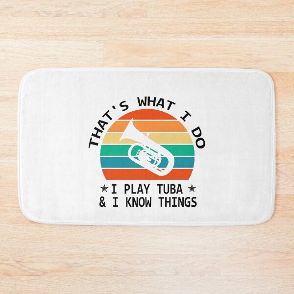 Item preview, Tuba Player Gift, that's what I do I play tuba and I know things Tubaist Funny Musician Band Gift Funny Rude Offensive saying designed and sold by joygift369.