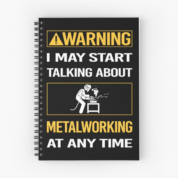 Item preview, Funny Warning Metalworking Metalworker Metal Working designed and sold by ArydeaNoriega.