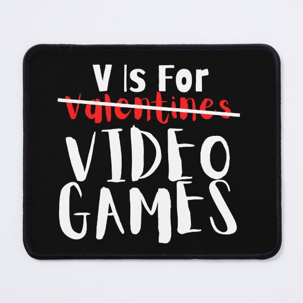 Item preview, V Is For Video Games Valentines Day Funny Gamer designed and sold by ExcitedMood.