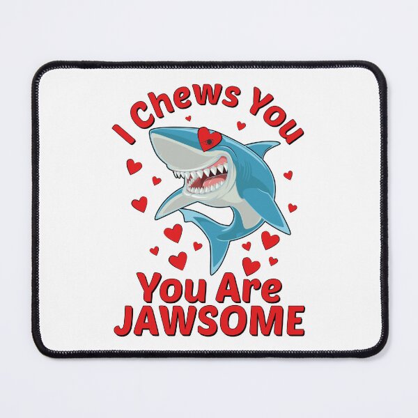 Item preview, Funny Shark Lover Quote, I Chews You Design Cool Shark Lover designed and sold by Estrytee.