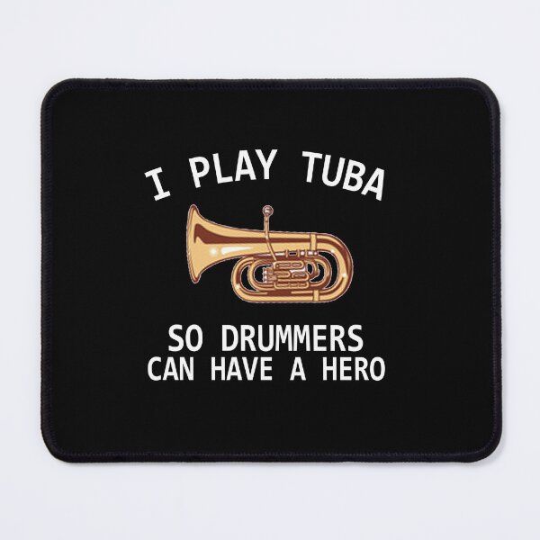 Item preview, Tuba Player Gift, I play tuba so drummers can have a hero Tubaist Funny Musician  Band Gift  Funny Rude Offensive saying, designed and sold by joygift369.