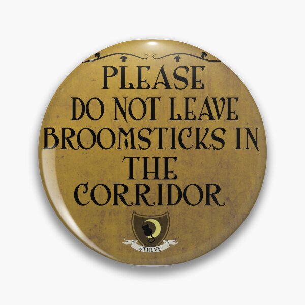 Item preview, Please Do Not Leave Broomsticks In The Corridor designed and sold by Rogdall.