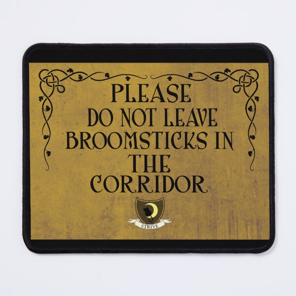 Item preview, Please Do Not Leave Broomsticks In The Corridor designed and sold by Rogdall.