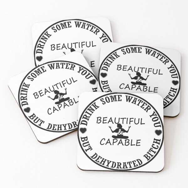 Item preview, drink some water you beautiful and capable but dehydrated bitch designed and sold by texturelux.