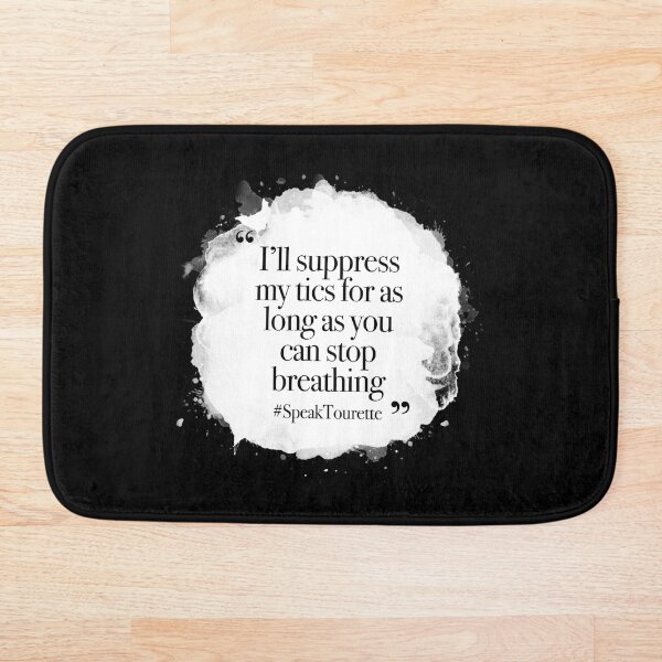 Item preview, I’ll Suppress My Tics For As Long As You Can Stop Breathing, Tourette Syndrome Awareness, Tourette’s Awareness  designed and sold by MJDezigns.