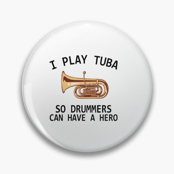 Item preview, Tuba Player Gift, I play tuba so drummers can have a hero Tubaist Funny Musician  Band Gift  Funny Rude Offensive saying, designed and sold by joygift369.