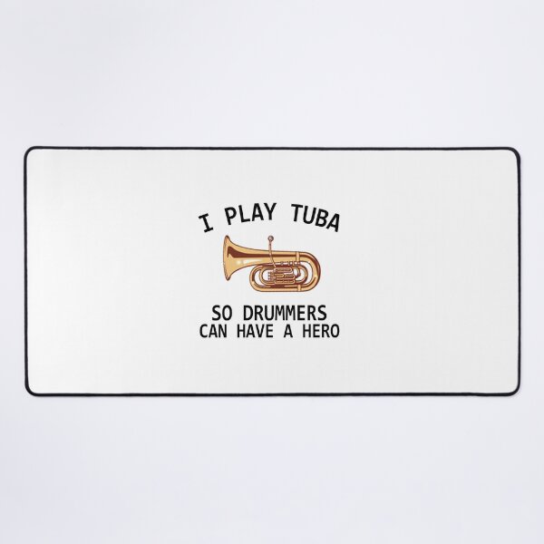 Item preview, Tuba Player Gift, I play tuba so drummers can have a hero Tubaist Funny Musician Band Gift Funny Rude Offensive saying, designed and sold by joygift369.