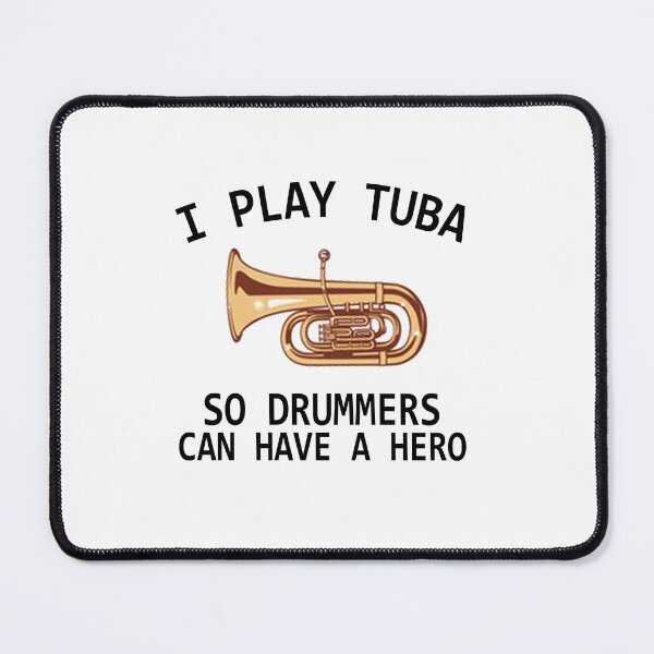 Item preview, Tuba Player Gift, I play tuba so drummers can have a hero Tubaist Funny Musician Band Gift Funny Rude Offensive saying, designed and sold by joygift369.