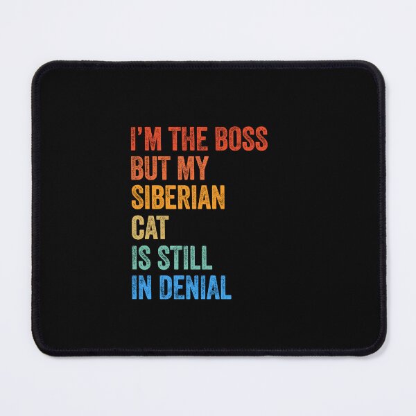 Item preview, I'm Boss But My Siberian Cat Still In Denial designed and sold by LADistrictGarb.