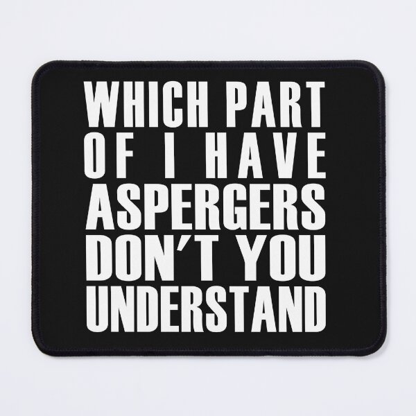 Item preview, Which part of aspergers don't you understand designed and sold by Solotree.