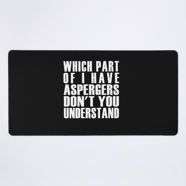 Item preview, Which part of aspergers don't you understand designed and sold by Solotree.