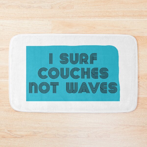 Item preview, I Surf Couches Not Waves - Funny Quotes designed and sold by LMoonDesigns.