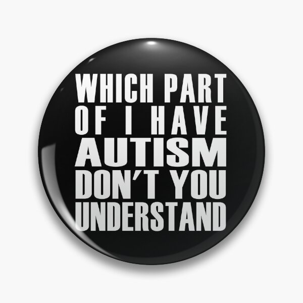 Item preview, Which part of I have Autism don't you understand designed and sold by Solotree.