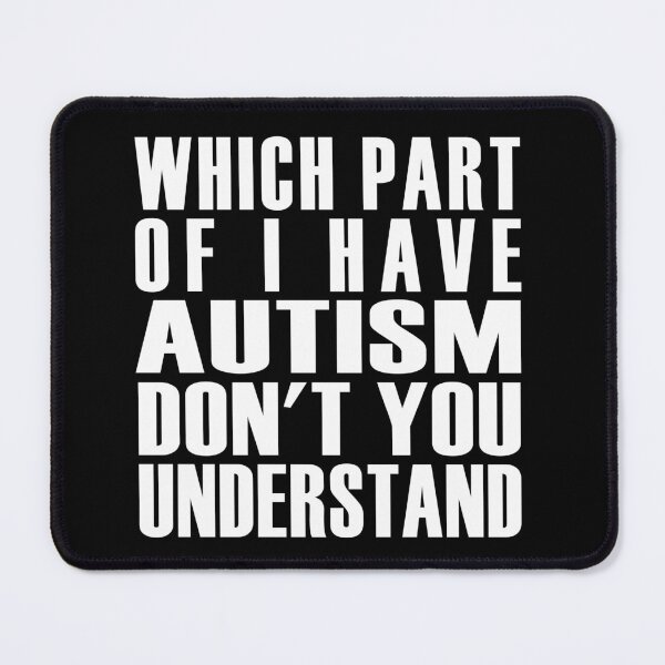 Item preview, Which part of I have Autism don't you understand designed and sold by Solotree.