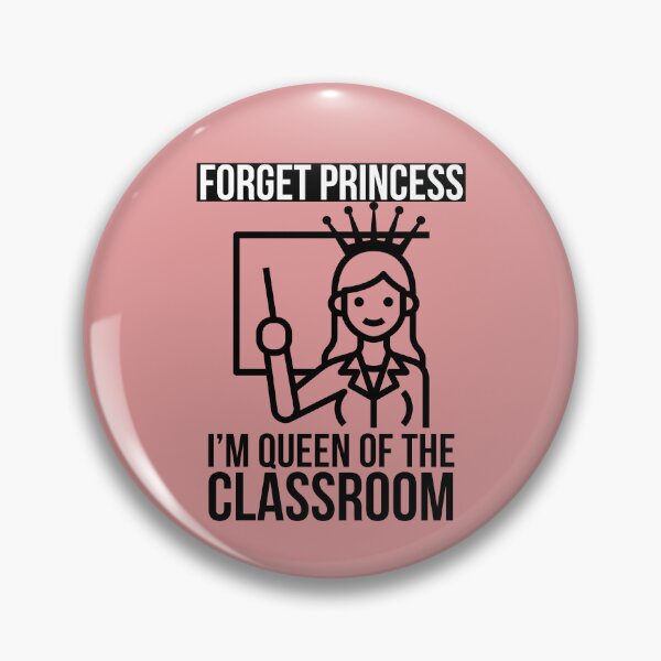 Item preview, Forget princess, I'm Queen of the classroom - Cute Teacher design designed and sold by Theleochick.