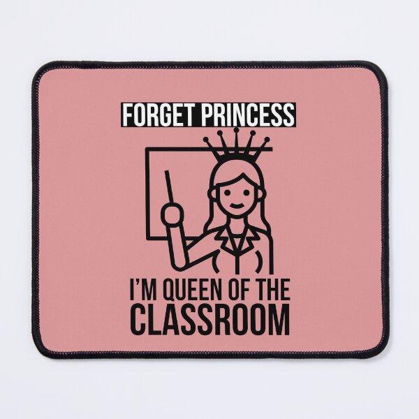 Item preview, Forget princess, I'm Queen of the classroom - Cute Teacher design designed and sold by Theleochick.