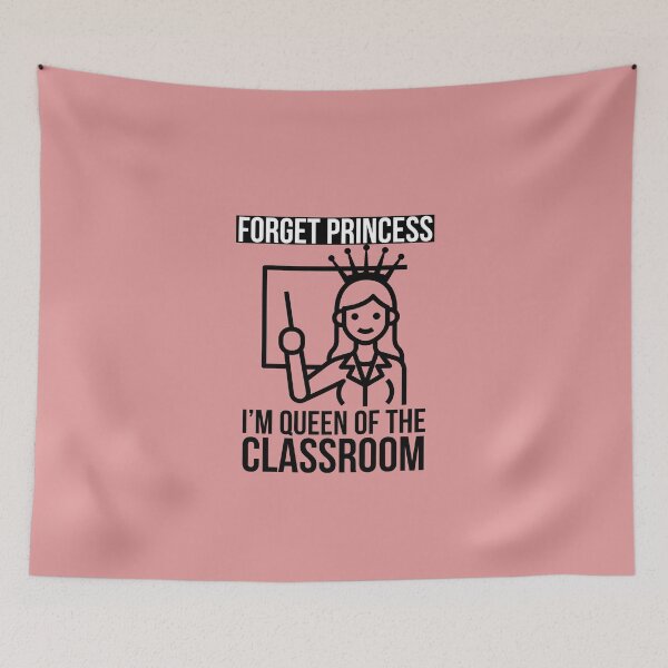 Item preview, Forget princess, I'm Queen of the classroom - Cute Teacher design designed and sold by Theleochick.