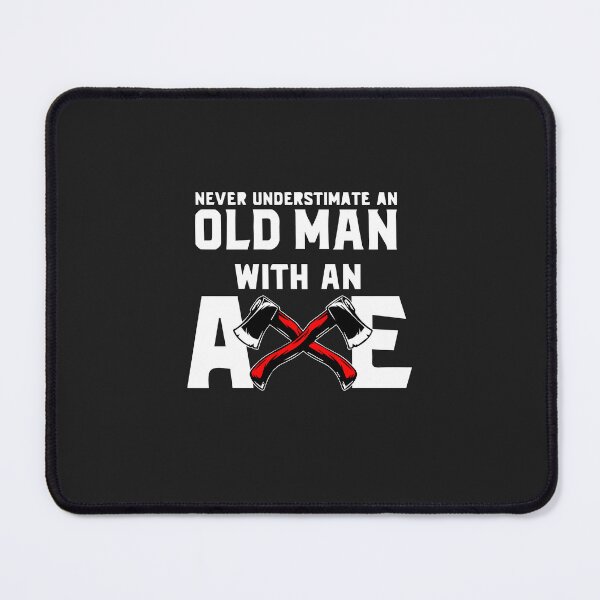 Item preview, Never Underestimate An Old Man With An Axe designed and sold by MGHdesign.