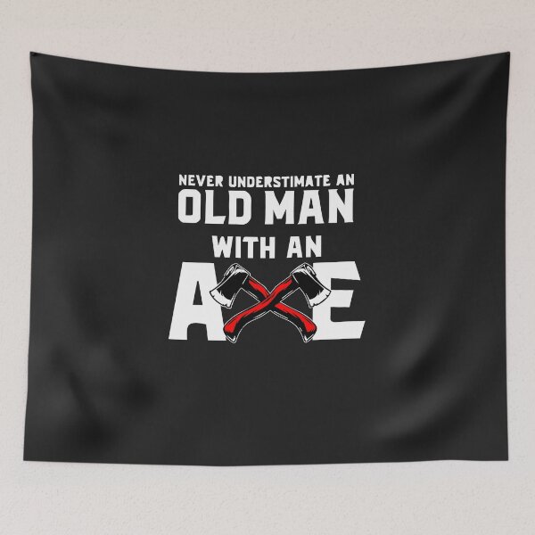 Item preview, Never Underestimate An Old Man With An Axe designed and sold by MGHdesign.