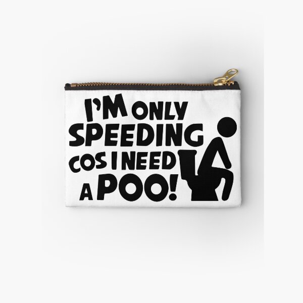 Item preview, I'm Only Speeding Cos I Need A Poo | Funny Car Van Caravan Window Bumper Vinyl Decal  designed and sold by simplife-art.
