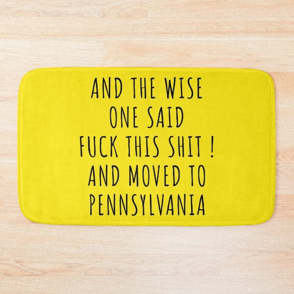 Item preview, And the wise one said fuck this shit and moved to Pennsylvania designed and sold by KMIKBAL7.