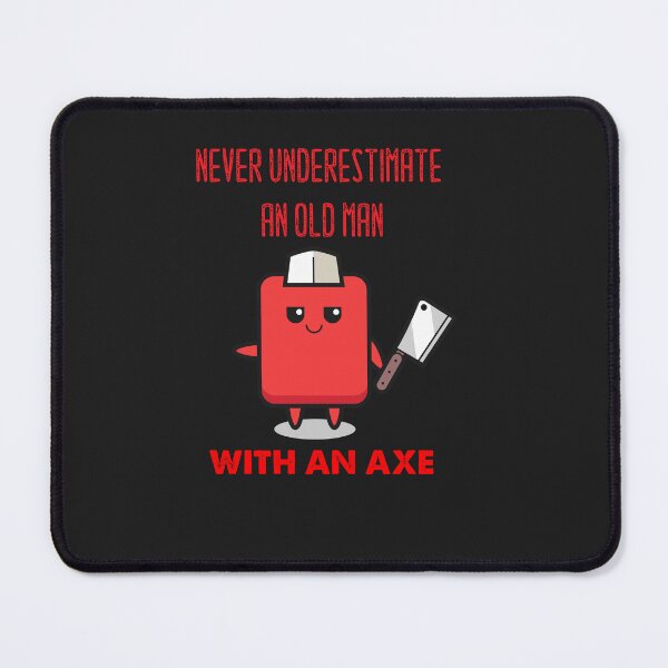 Item preview, Never Underestimate An Old Man With An Axe designed and sold by MGHdesign.