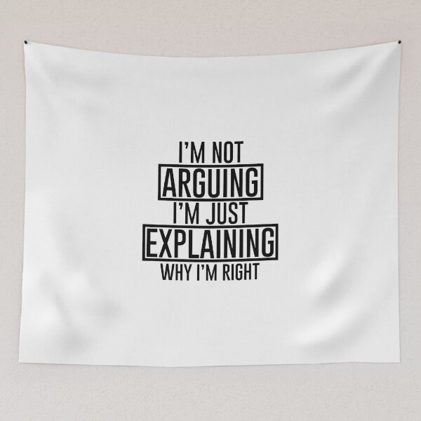 Item preview, I'm Not Arguing I'm Just Explaining Why I'm Right Funny Shirt - Funny Sarcastic Gift - Sassy Gift designed and sold by MahGifts.