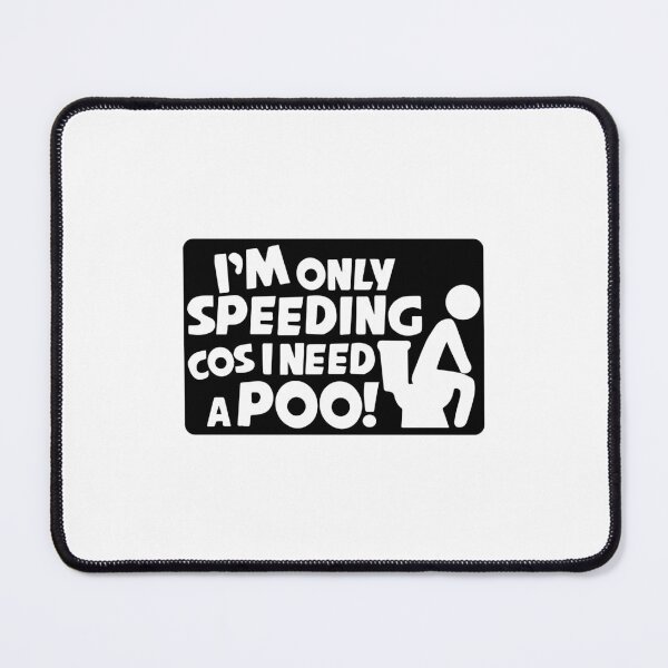 Item preview, I'm Only Speeding Cos I Need A Poo | Funny Car Van Caravan Window Bumper Vinyl Decal  designed and sold by simplife-art.