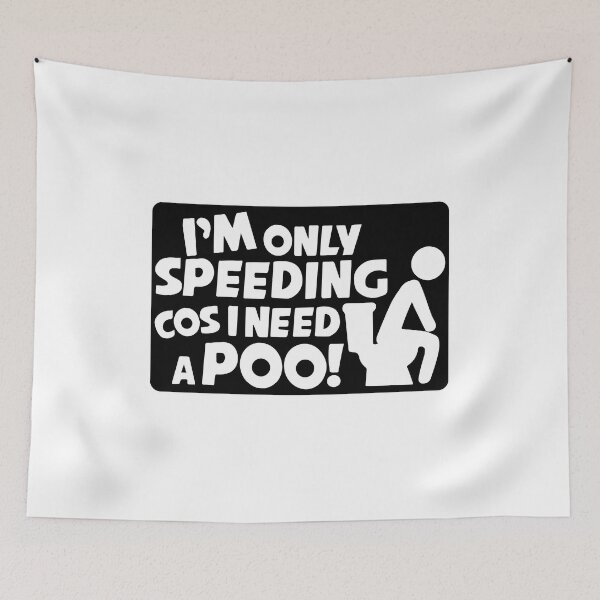 Item preview, I'm Only Speeding Cos I Need A Poo | Funny Car Van Caravan Window Bumper Vinyl Decal  designed and sold by simplife-art.