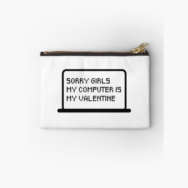 Item preview, Sorry Girls My Computer is My Valentine designed and sold by alpdesignart.