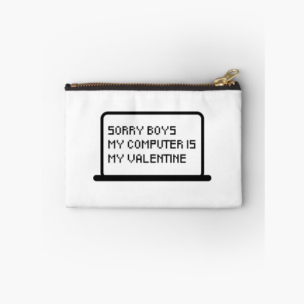 Item preview, Sorry Boys My Computer is My Valentine designed and sold by alpdesignart.