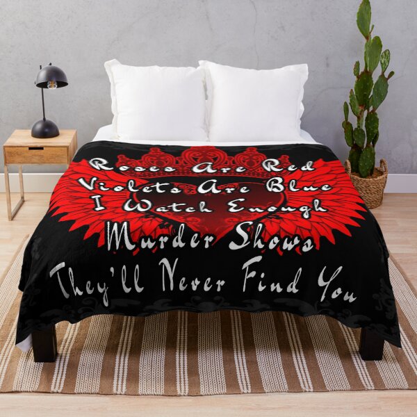 Item preview, Roses Are Red Violets Are Blue I Watch Enough Murder Shows They'll Never Find You designed and sold by A-T-H.