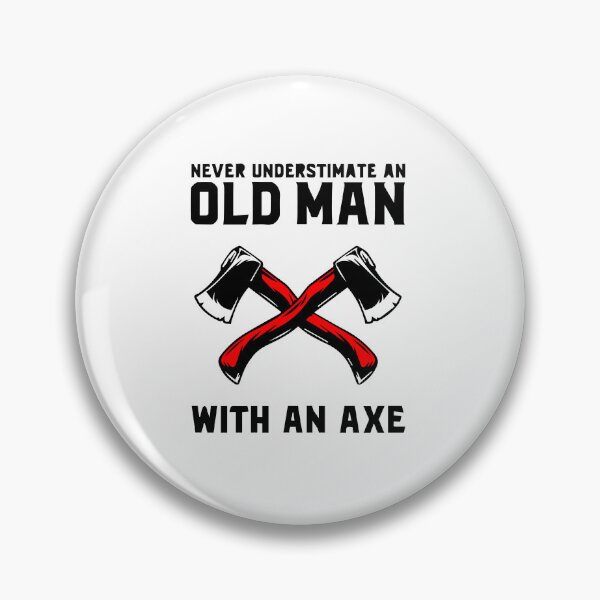 Item preview, Never Underestimate An Old Man With An Axe designed and sold by MGHdesign.