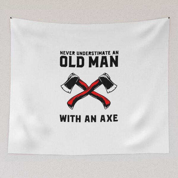 Item preview, Never Underestimate An Old Man With An Axe designed and sold by MGHdesign.