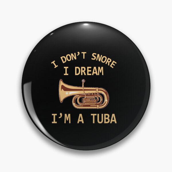 Item preview, Tuba Player Gift, I Don’t Snore I Dream I’m A Tuba Tubaist Funny Musician  Band Gift  Funny Rude Offensive saying, designed and sold by joygift369.