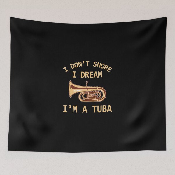 Item preview, Tuba Player Gift, I Don’t Snore I Dream I’m A Tuba Tubaist Funny Musician  Band Gift  Funny Rude Offensive saying, designed and sold by joygift369.