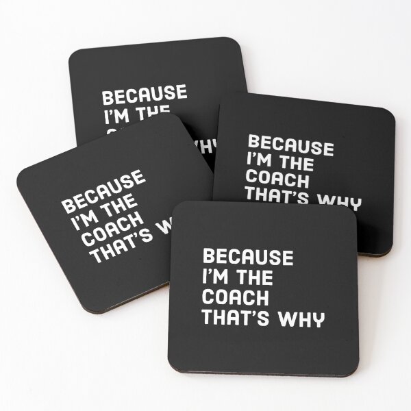Item preview, Because I'm the coach that's why - Funny coach saying  designed and sold by Theleochick.
