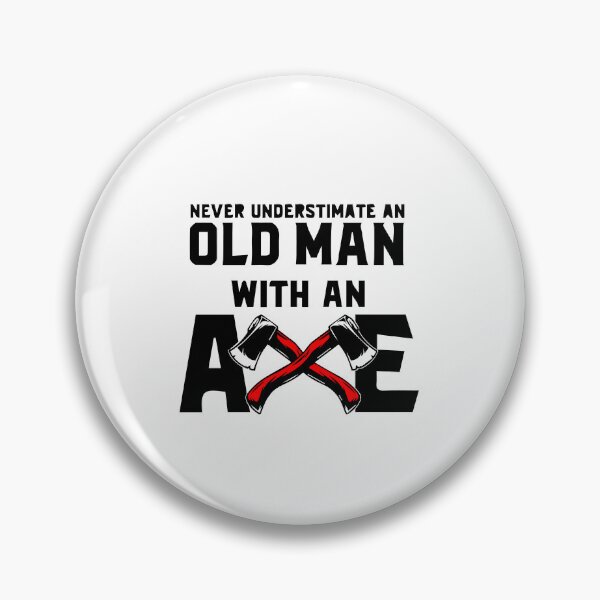 Item preview, Never Underestimate An Old Man With An Axe designed and sold by MGHdesign.