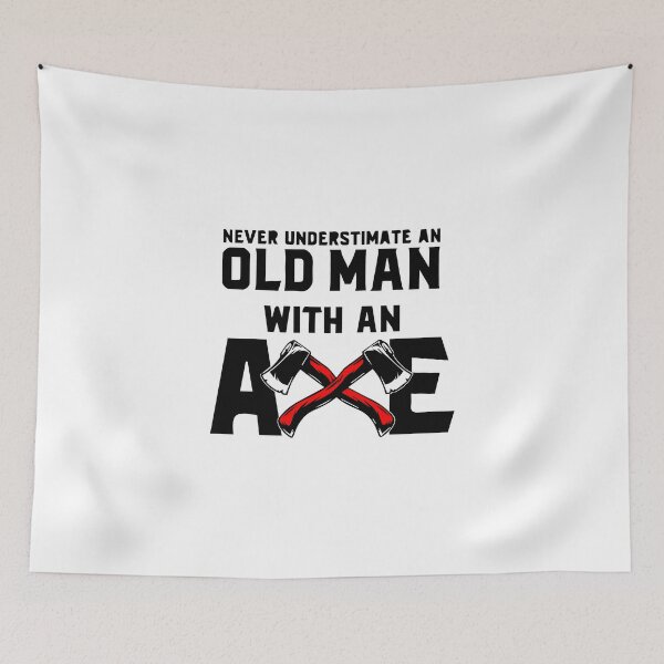 Item preview, Never Underestimate An Old Man With An Axe designed and sold by MGHdesign.