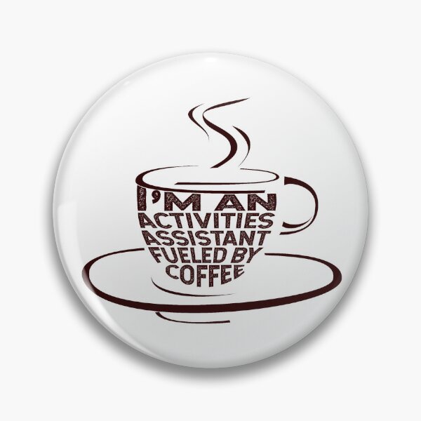 Item preview, I'm an activities assistant fueled by coffee designed and sold by DsignTByMason.