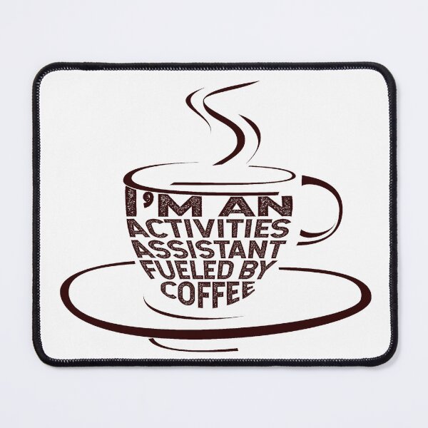 Item preview, I'm an activities assistant fueled by coffee designed and sold by DsignTByMason.