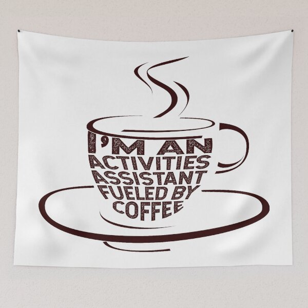 Item preview, I'm an activities assistant fueled by coffee designed and sold by DsignTByMason.