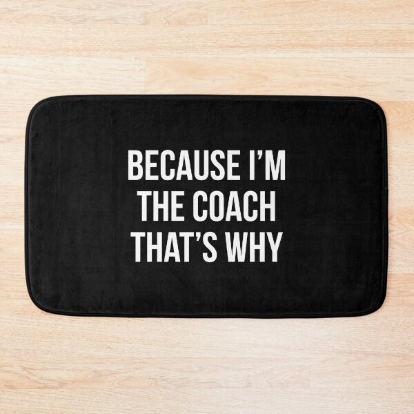 Item preview, Because I'm the coach that's why - Funny coach quote designed and sold by Theleochick.