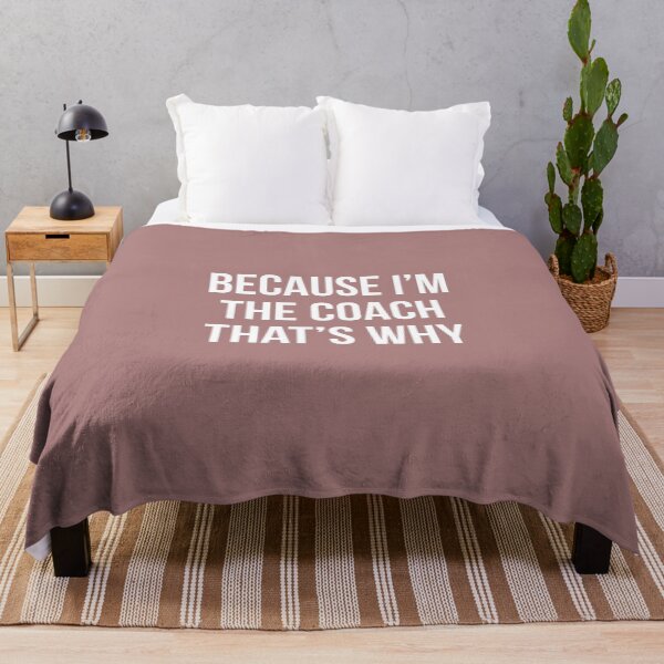 Item preview, Because I'm the coach that's why - Funny coach quote designed and sold by Theleochick.