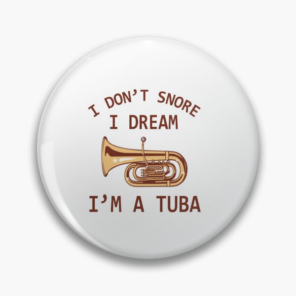 Item preview, Tuba Player Gift, I Don’t Snore I Dream I’m A Tuba Tubaist Funny Musician  Band Gift  Funny Rude Offensive saying, designed and sold by joygift369.