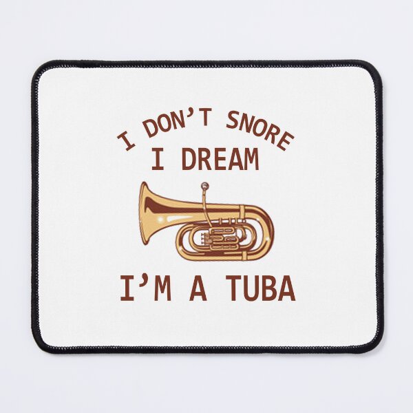 Item preview, Tuba Player Gift, I Don’t Snore I Dream I’m A Tuba Tubaist Funny Musician Band Gift Funny Rude Offensive saying, designed and sold by joygift369.