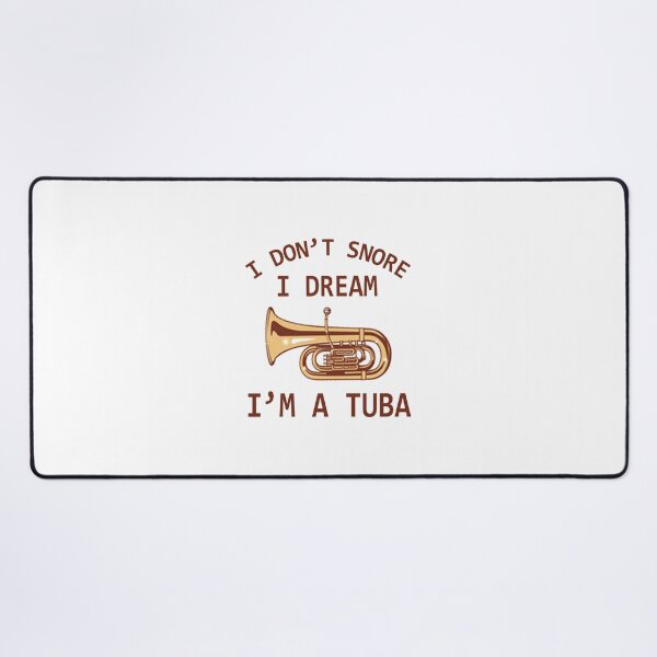 Item preview, Tuba Player Gift, I Don’t Snore I Dream I’m A Tuba Tubaist Funny Musician Band Gift Funny Rude Offensive saying, designed and sold by joygift369.