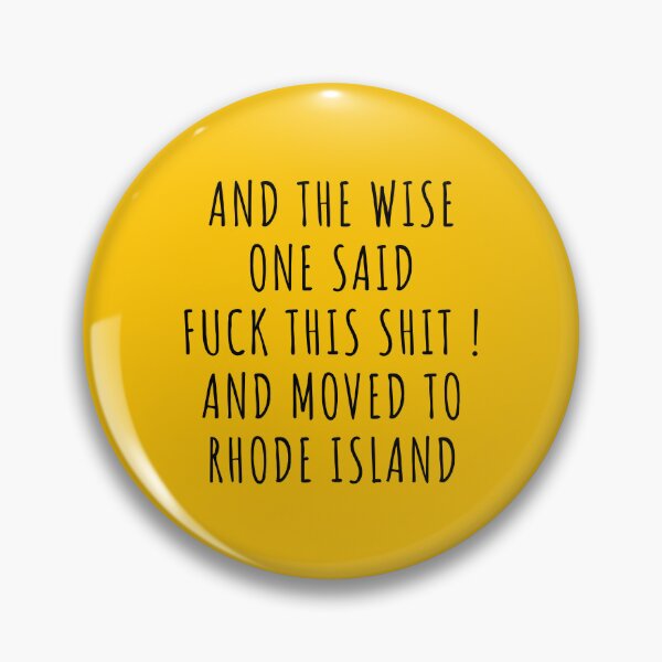 Item preview, And the wise one said fuck this shit and moved to Rhode Island designed and sold by KMIKBAL7.